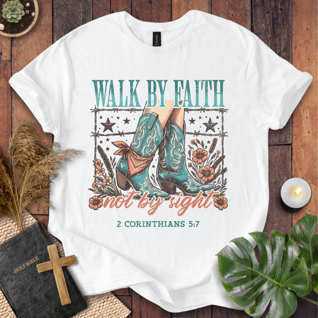 Walk By Faith, Not By Sight T-Shirt