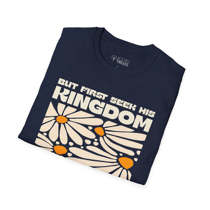 But First Seek His Kingdom T-Shirt