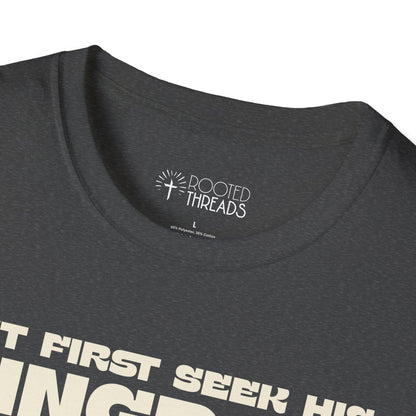 But First Seek His Kingdom T-Shirt