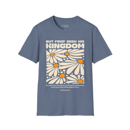 But First Seek His Kingdom T-Shirt
