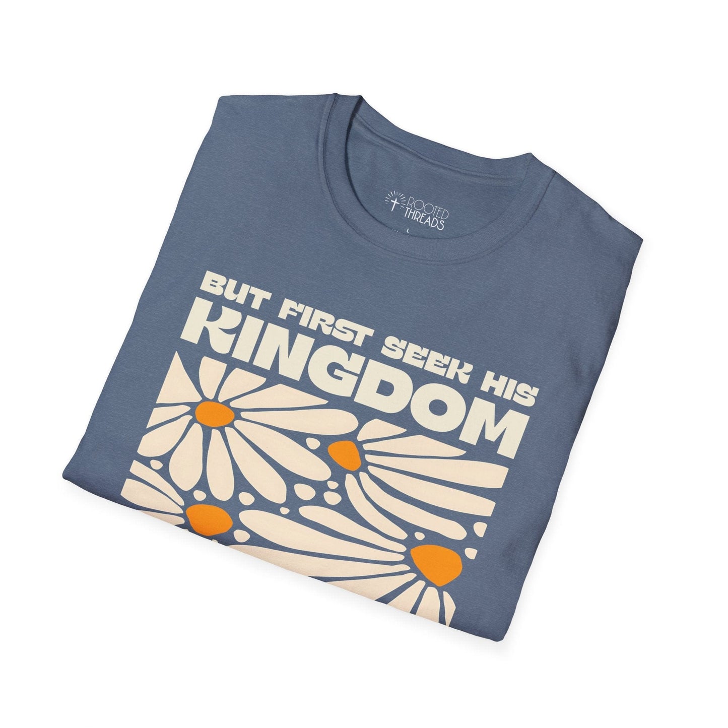 But First Seek His Kingdom T-Shirt