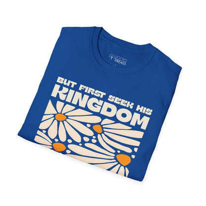 But First Seek His Kingdom T-Shirt