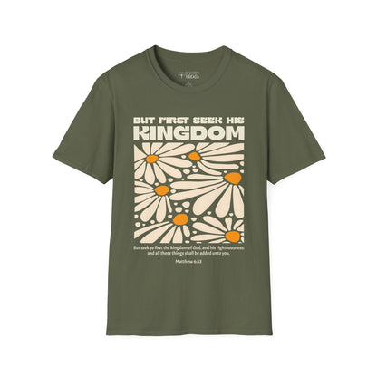 But First Seek His Kingdom T-Shirt