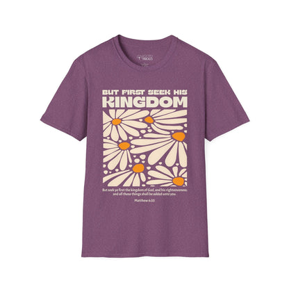 But First Seek His Kingdom T-Shirt