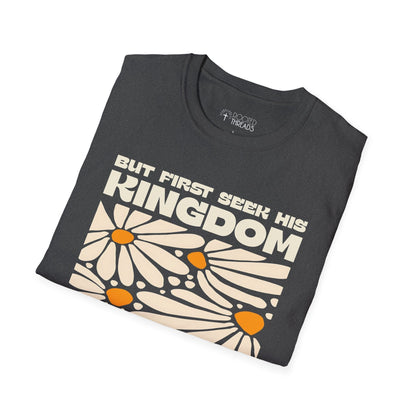 But First Seek His Kingdom T-Shirt