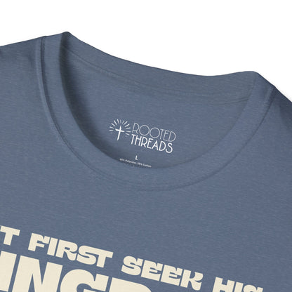 But First Seek His Kingdom T-Shirt