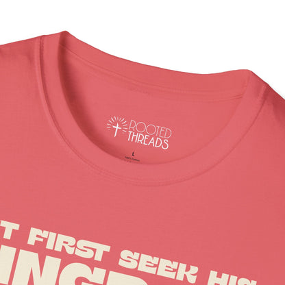 But First Seek His Kingdom T-Shirt