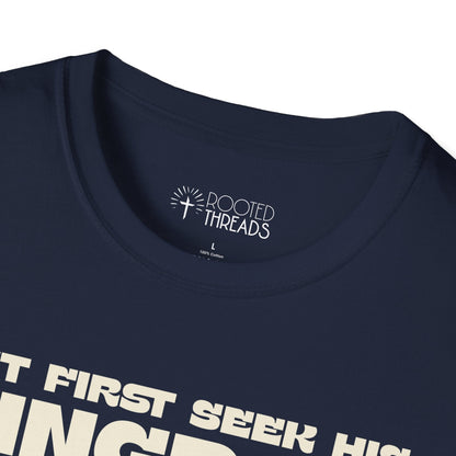But First Seek His Kingdom T-Shirt