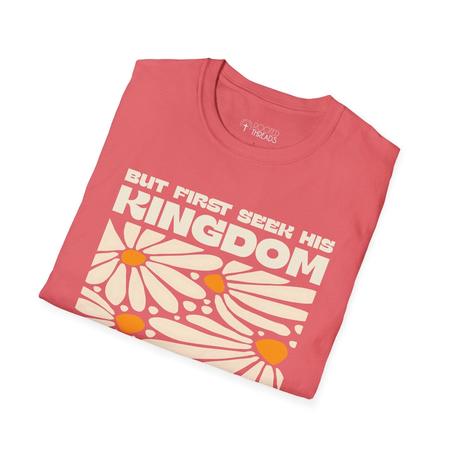 But First Seek His Kingdom T-Shirt