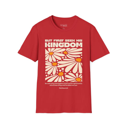 But First Seek His Kingdom T-Shirt