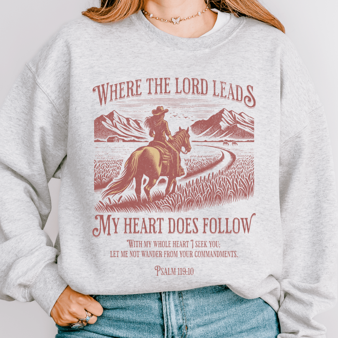 Where The Lord Leads Sweatshirt