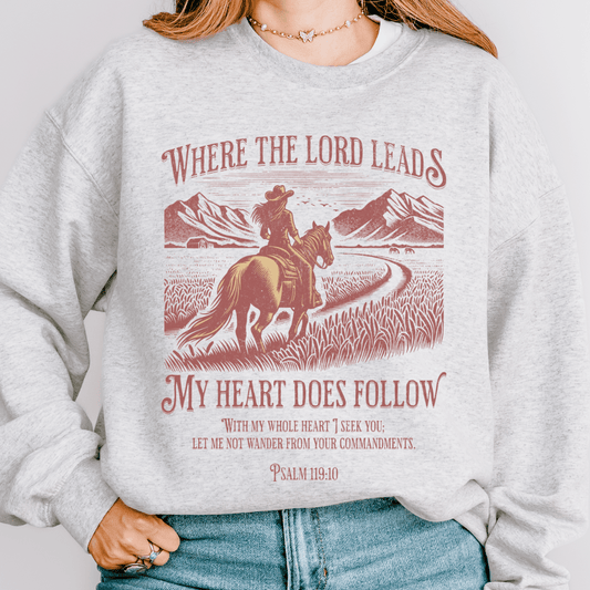 Where The Lord Leads Sweatshirt