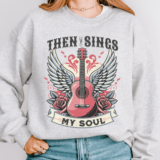 Then Sings My Soul Sweatshirt
