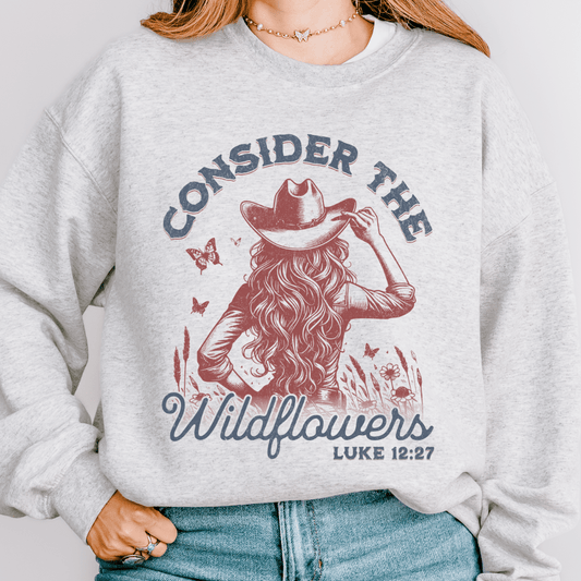 Consider The Wildflowers Sweatshirt