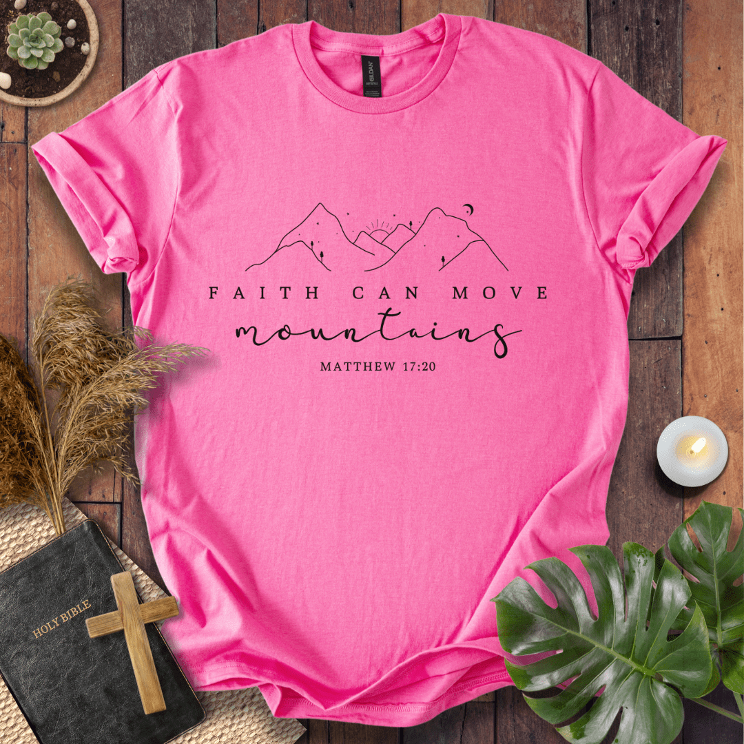Faith Can Move Mountains T-Shirt