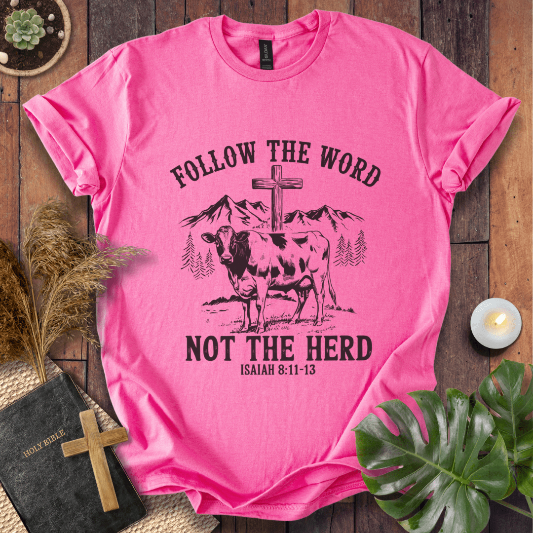 Follow The Word T-Shirt