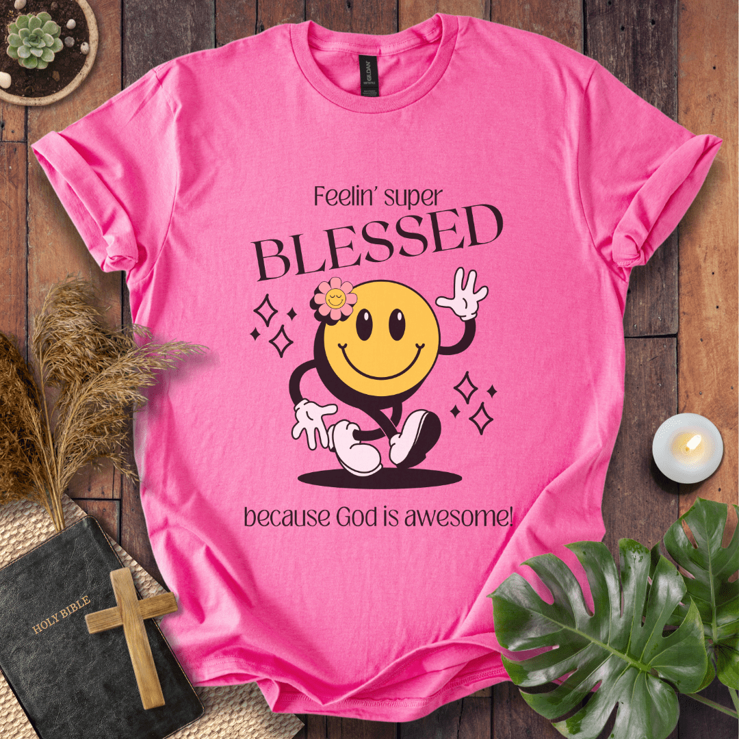 Feelin' Super Blessed T-Shirt