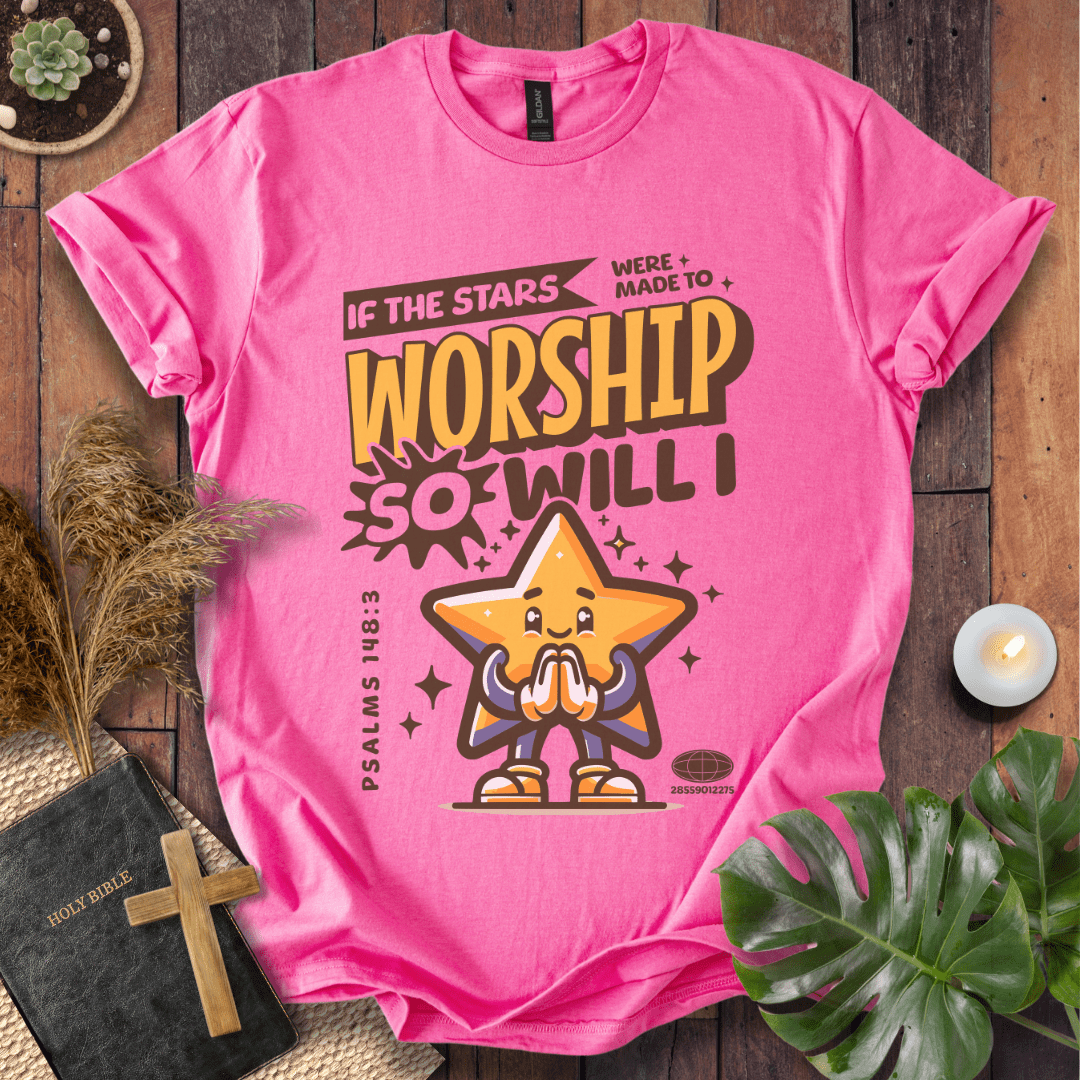 If The Stars Were Made To Worship - Cute Star T-Shirt