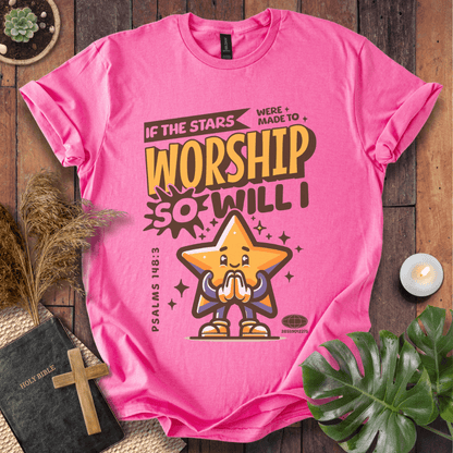 If The Stars Were Made To Worship - Cute Star T-Shirt