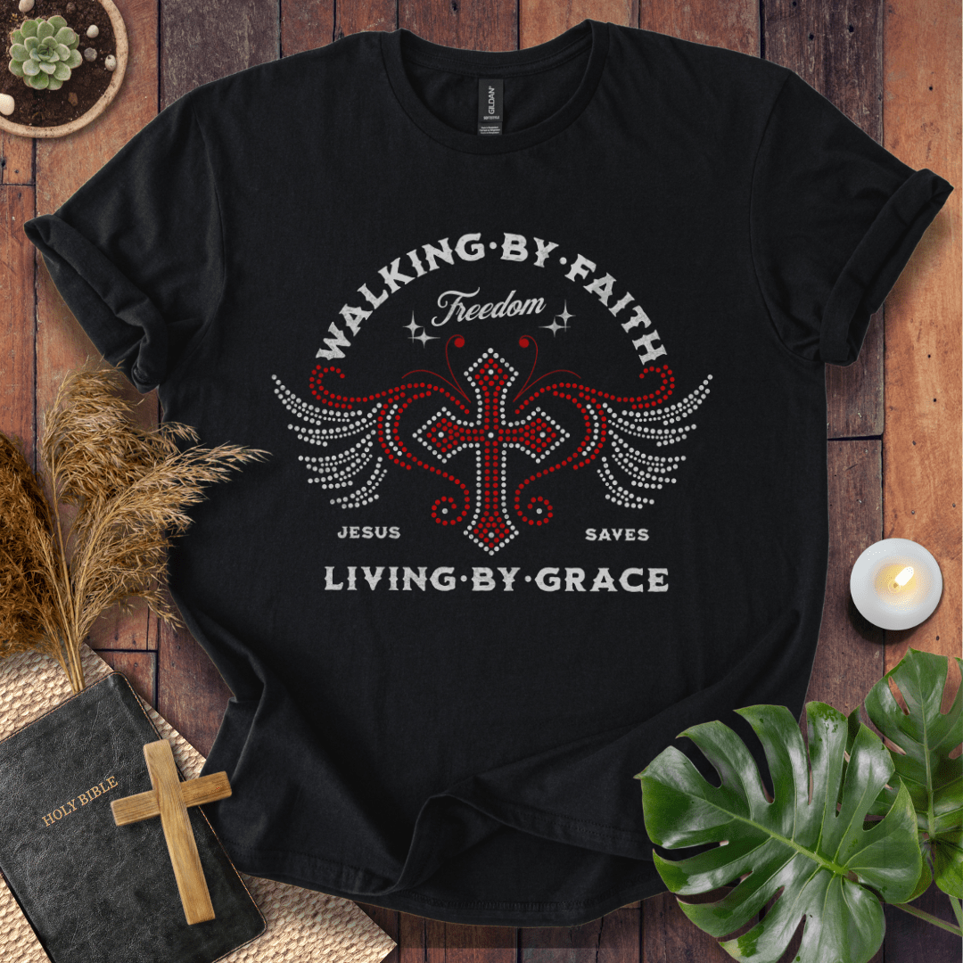 Walk By Faith, Live By Grace T-Shirt