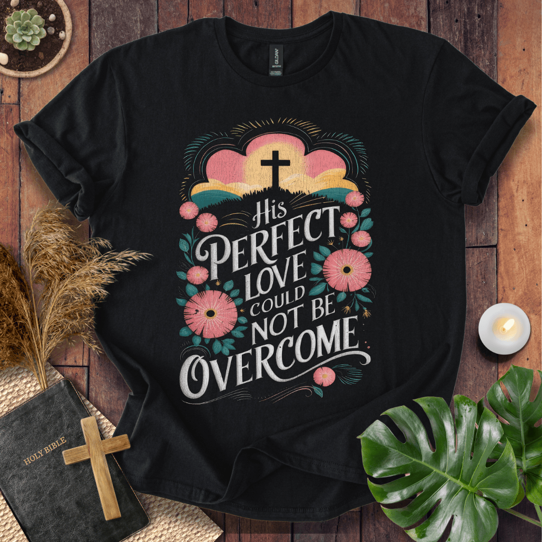Easter t-shirt with a vintage floral cross design and the quote His Perfect Love Could Not Be Overcome for Easter.