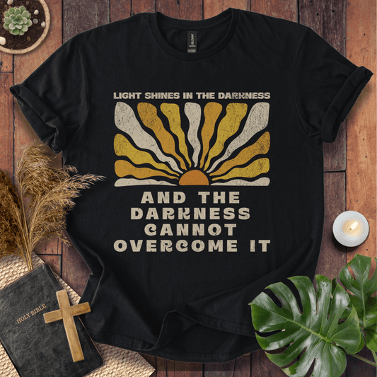 Light Shines In The Darkness T-Shirt