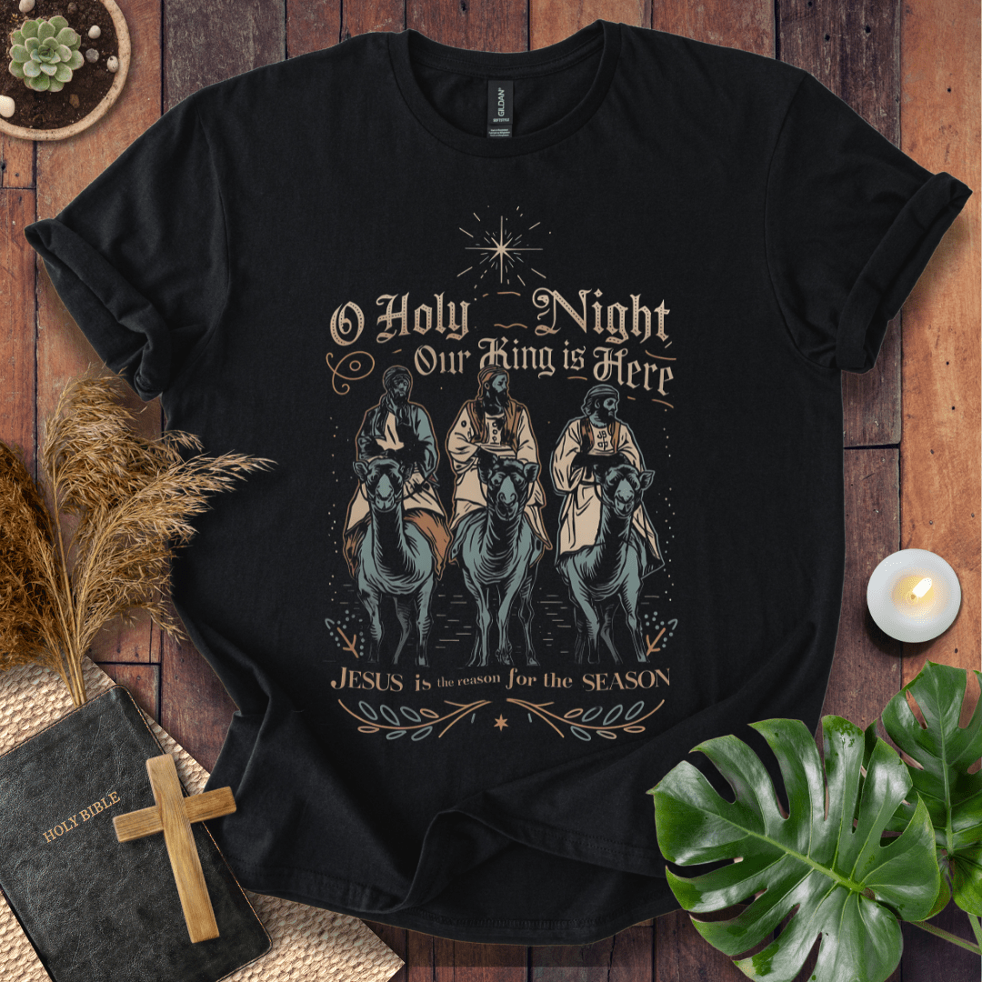O Holy Night Our King Is Here Christian Christmas t-shirt with three wise men design
