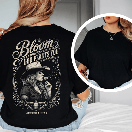 Back of Bloom Where God Plants You t-shirt from the Black.jpg file, featuring a western cowgirl and steer skull.