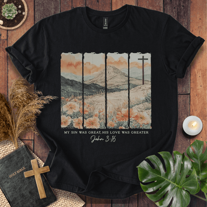 His Love Was Greater - Scenery T-Shirt