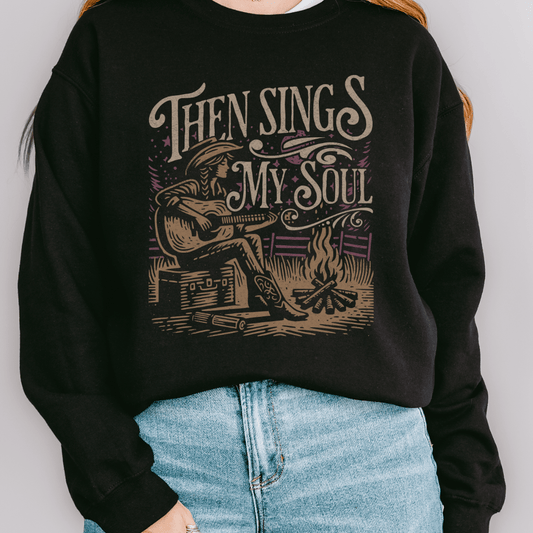 Then Sings My Soul Sweatshirt