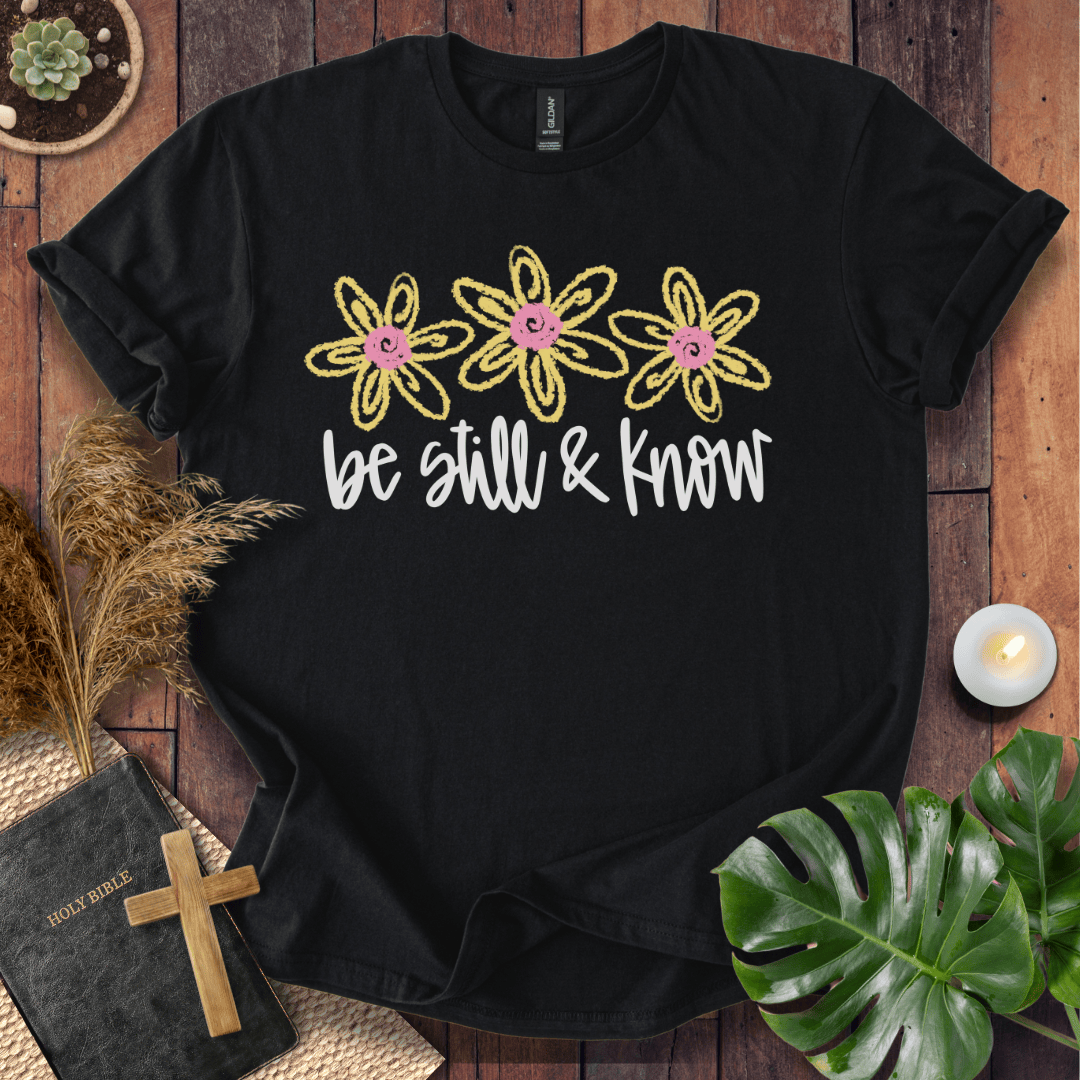 Be Still & Know T-Shirt