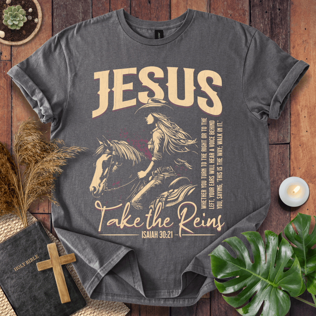 Jesus Take the Reins Christian t-shirt for women with Isaiah 30:21 verse and cowgirl on horse