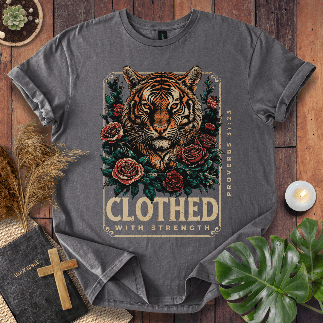 Clothed With Strength T-Shirt