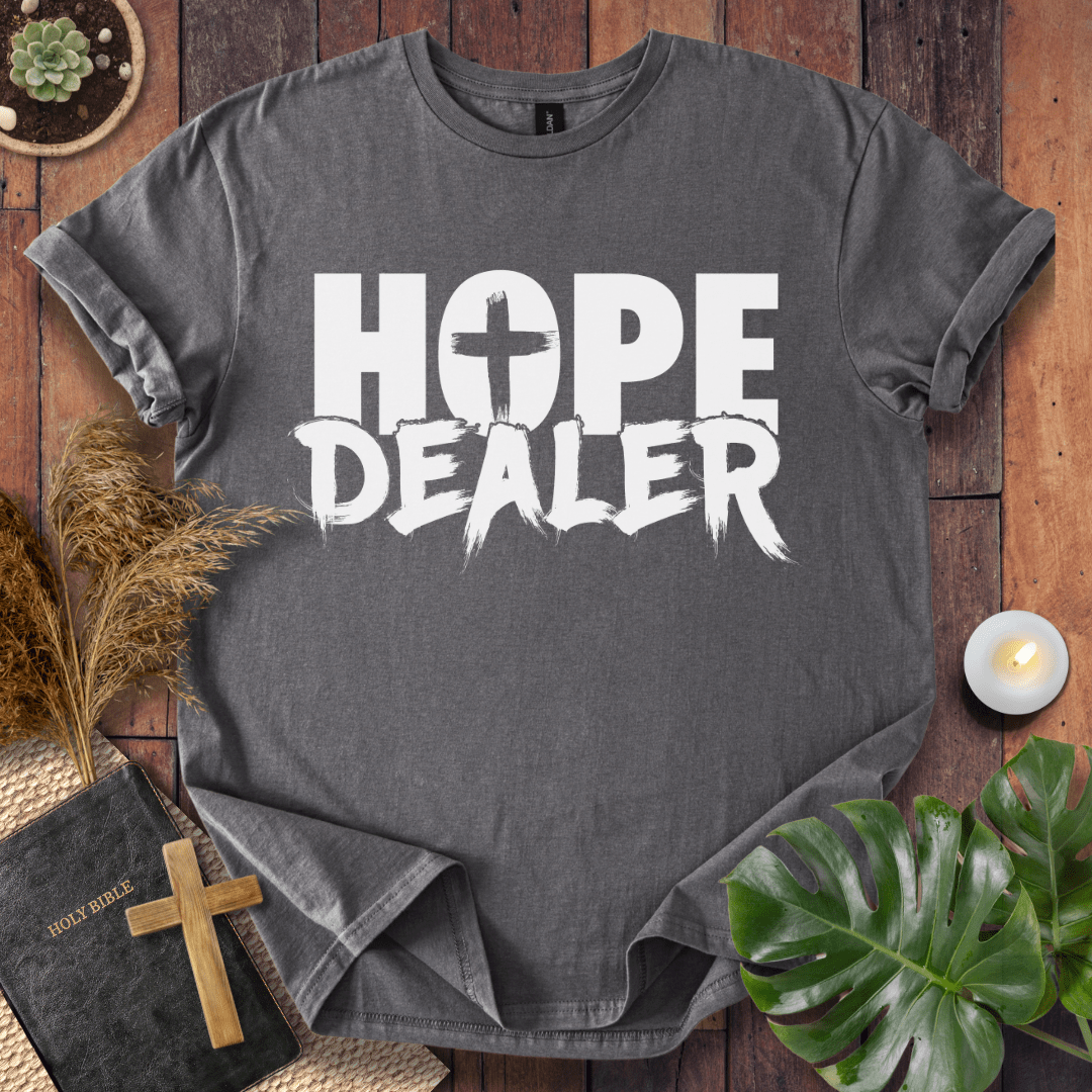 Hope Dealer T-Shirt