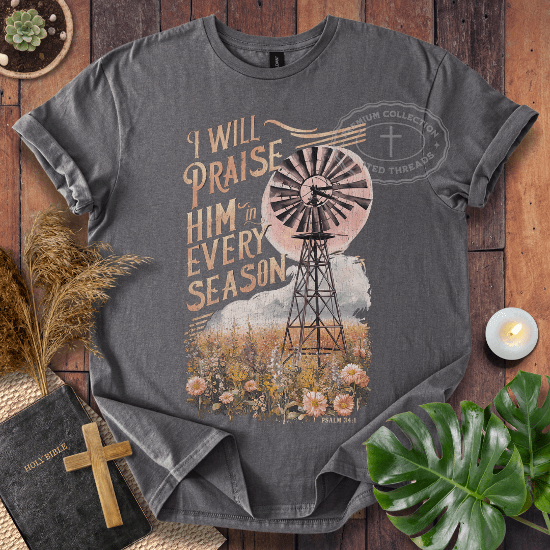I Will Praise Him T-Shirt