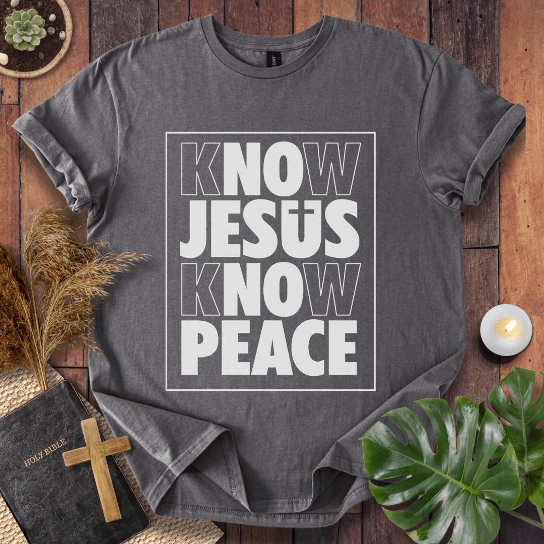 Know Jesus Know Peace T-Shirt