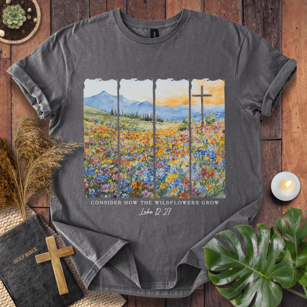 Consider How The Wildflowers Grow - Painting T-Shirt