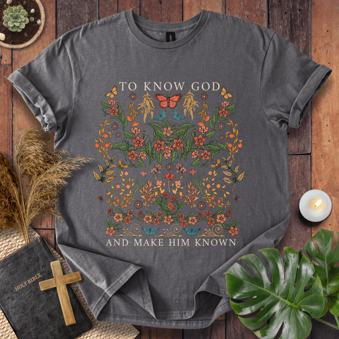 To Know God  T-Shirt