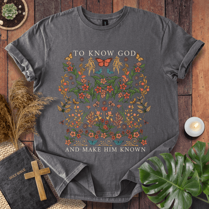 To Know God  T-Shirt