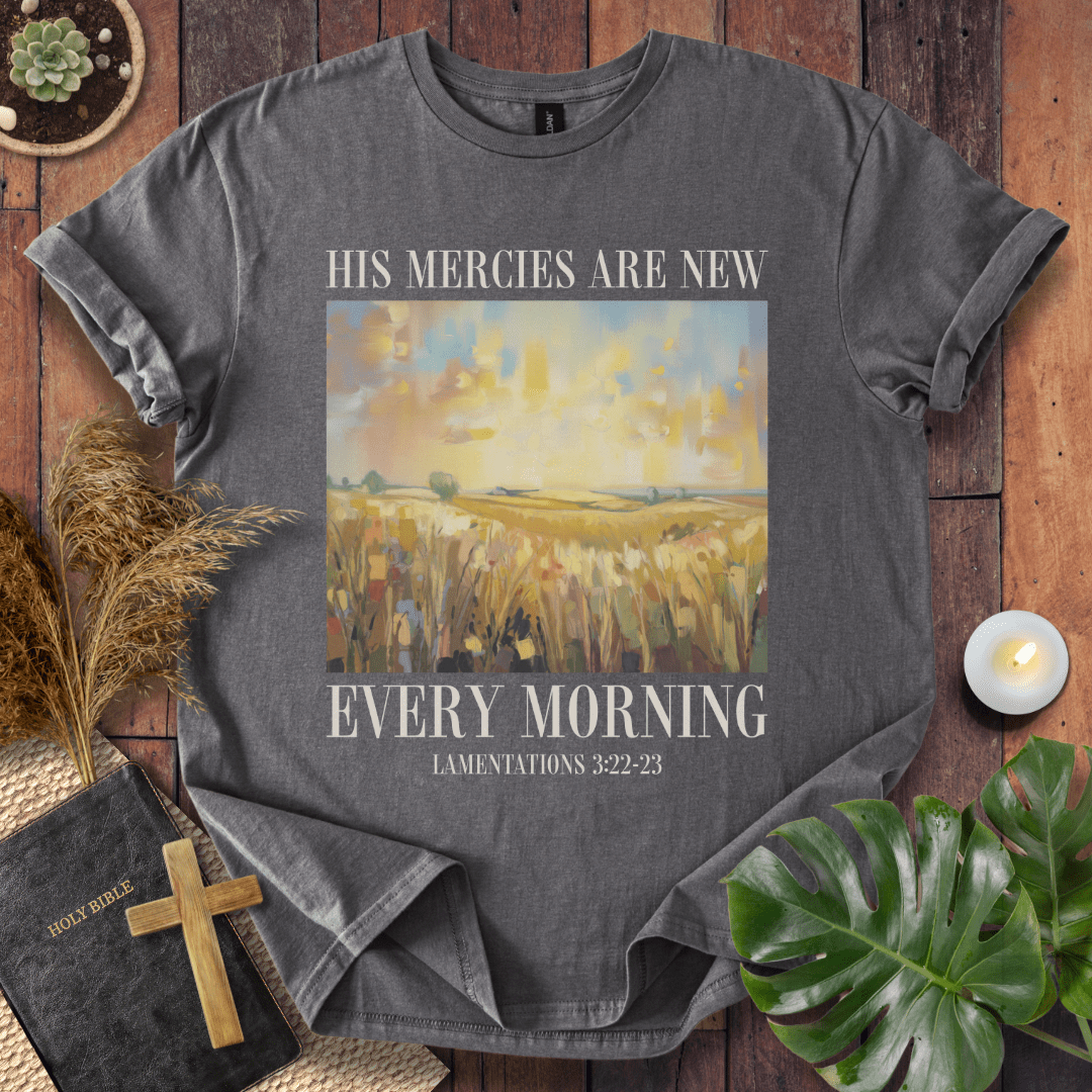 His Mercies Are New Every Morning - Painting T-Shirt