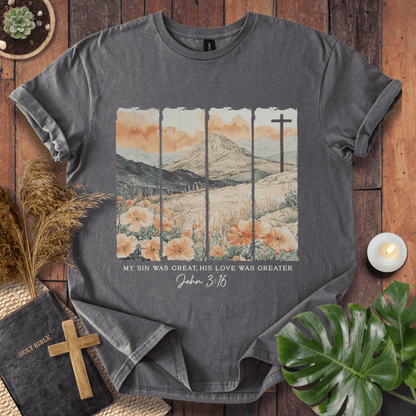 His Love Was Greater - Scenery T-Shirt