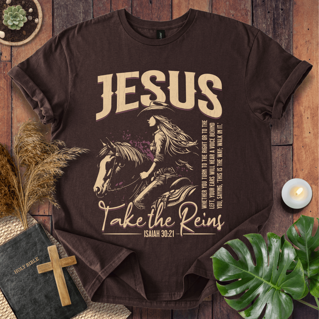 Jesus Take the Reins Christian t-shirt for women with Isaiah 30:21 verse and cowgirl on horse