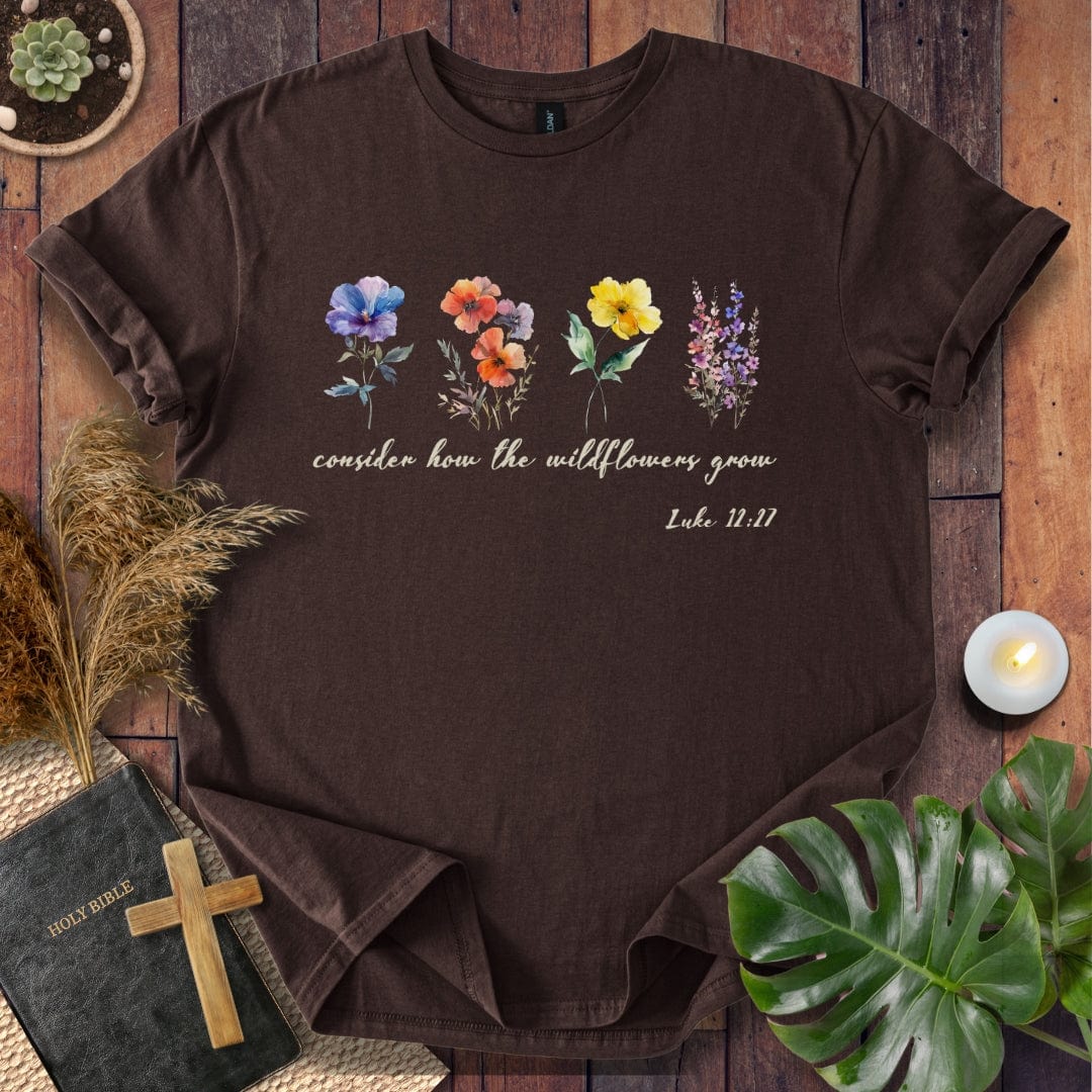 Consider How The Wildflowers Grow T-Shirt