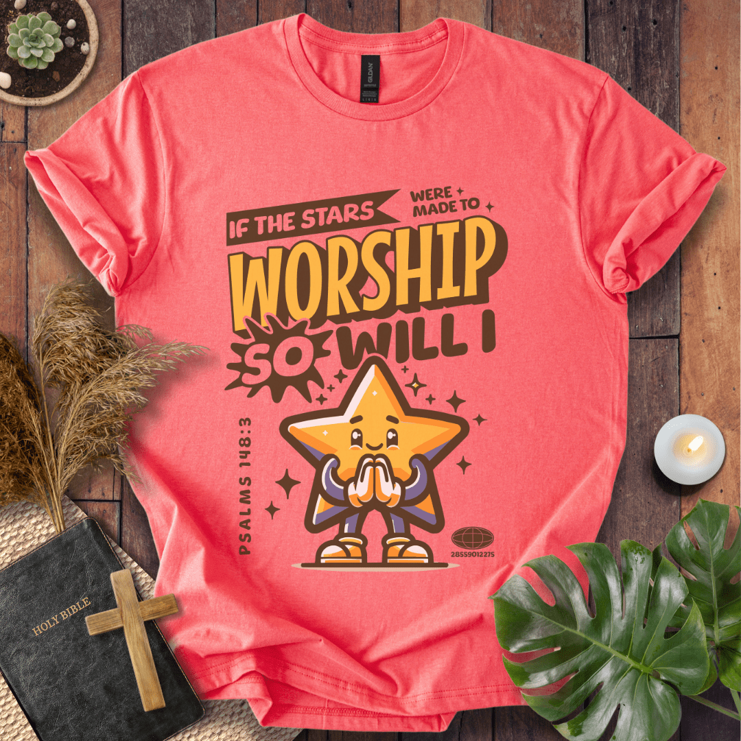 If The Stars Were Made To Worship - Cute Star T-Shirt