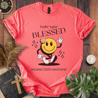 Feelin' Super Blessed T-Shirt