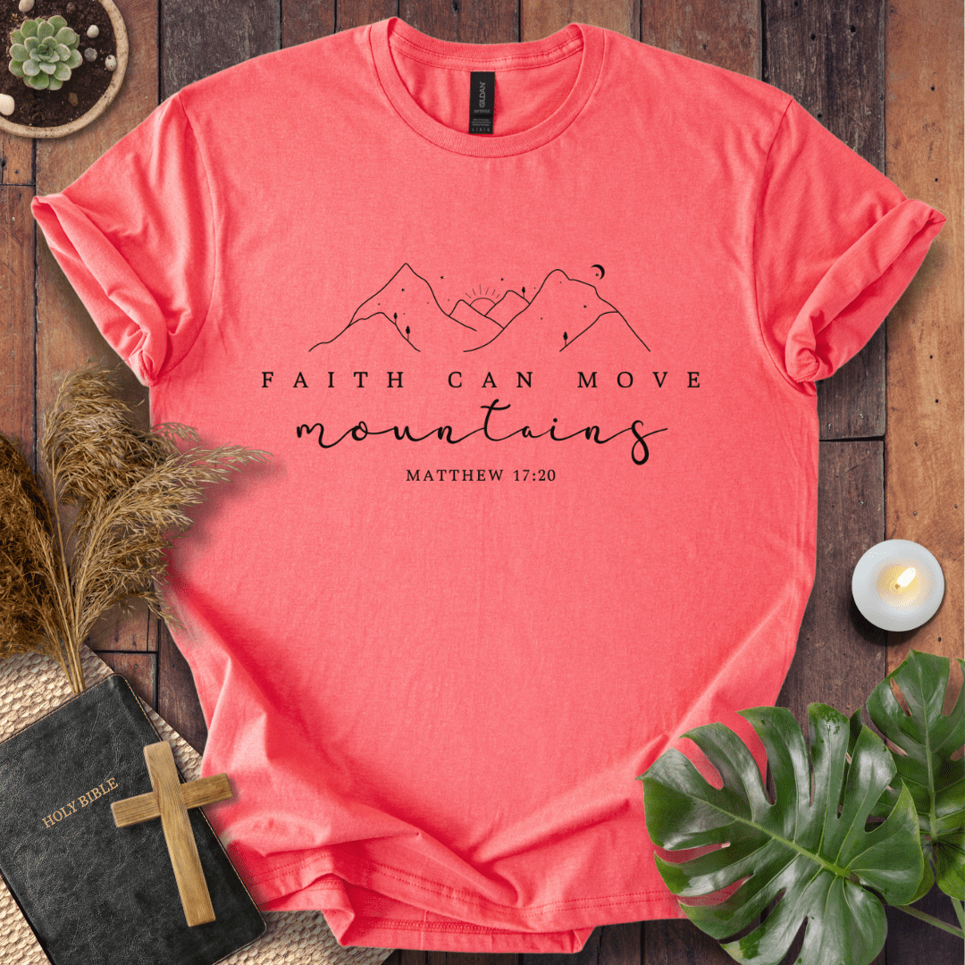 Faith Can Move Mountains T-Shirt