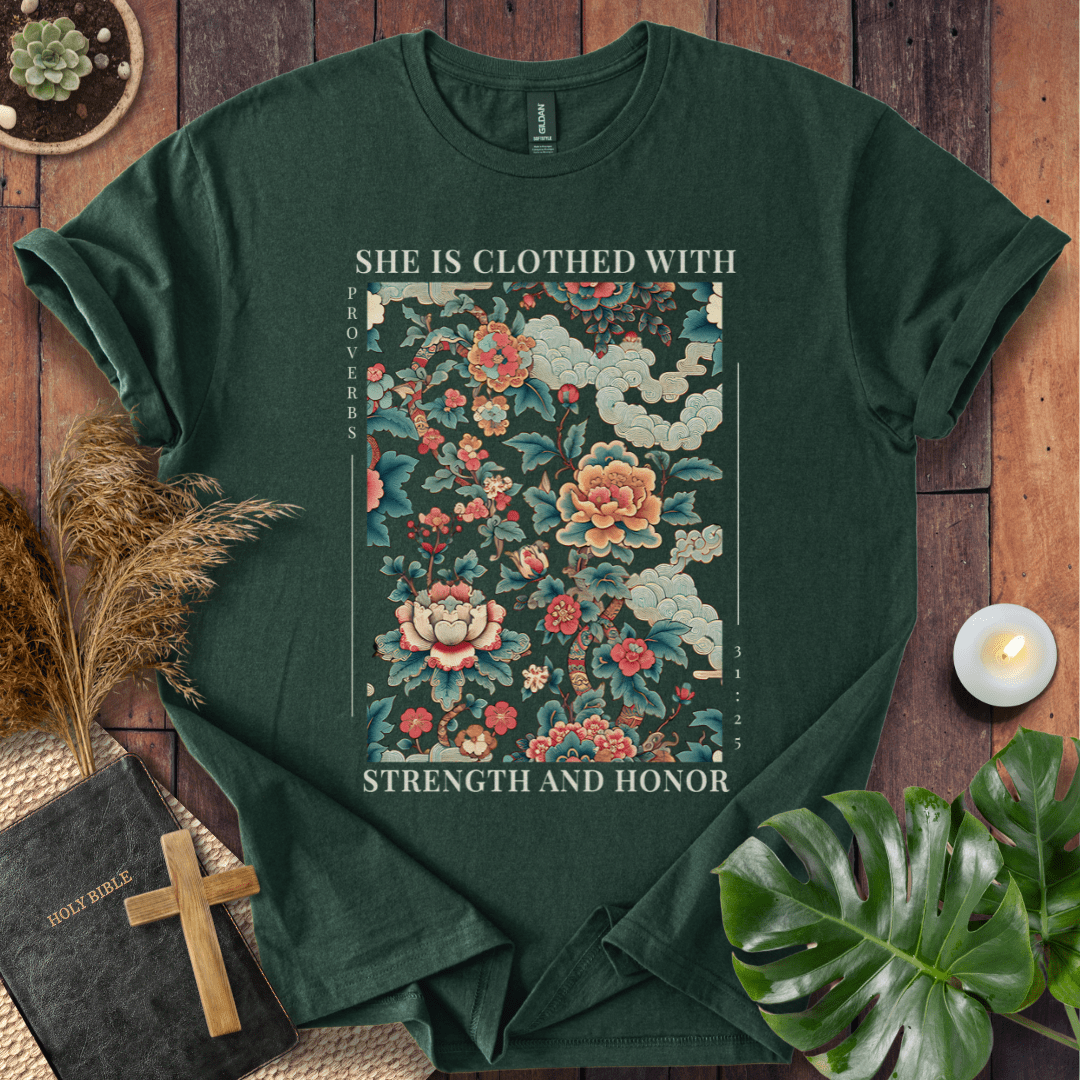 “She is Clothed with Strength and Honor” Proverbs 31:25 Christian t-shirt with floral tapestry design; Bible verse shirt for women.