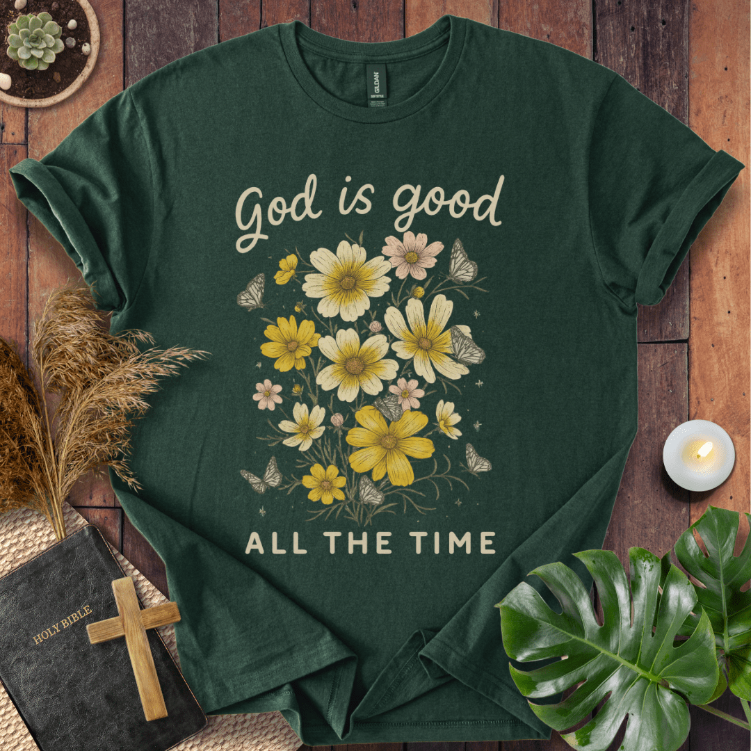 God Is Good All the Time Christian t-shirt with hand-lettered text, floral bouquet, and butterflies; uplifting faith tee.