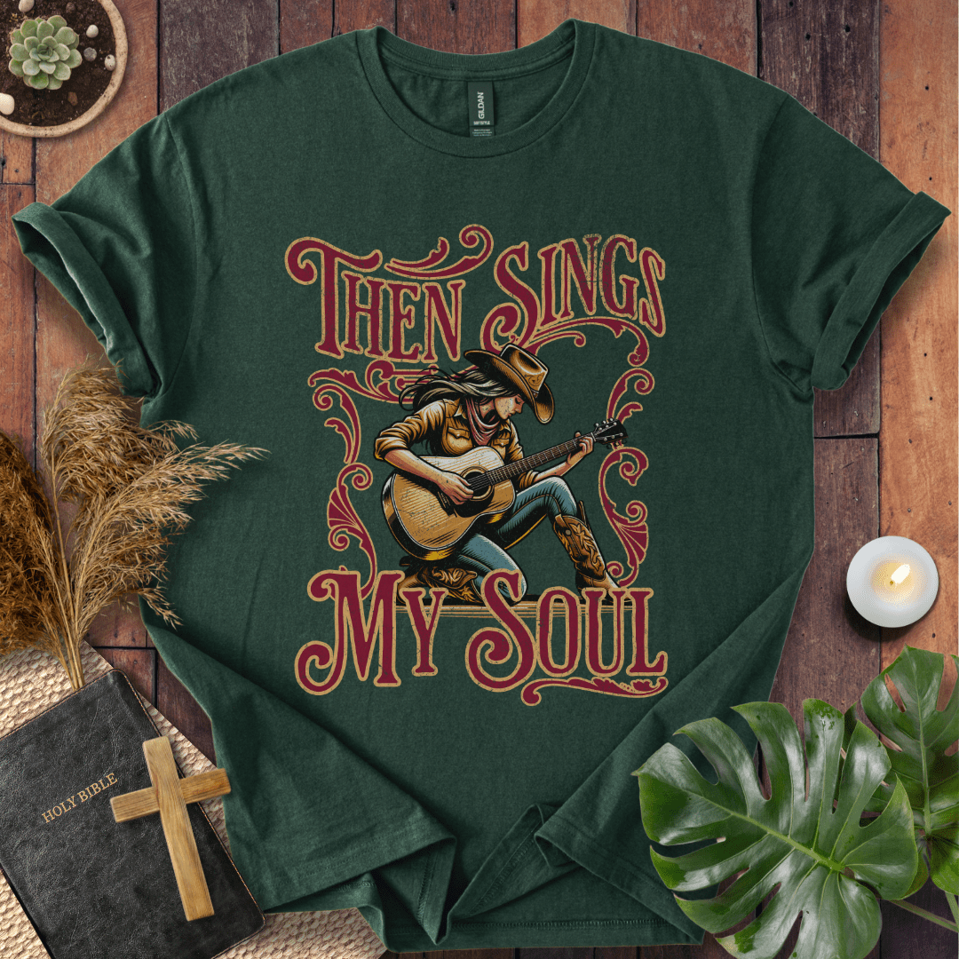 Then Sings My Soul T-Shirt