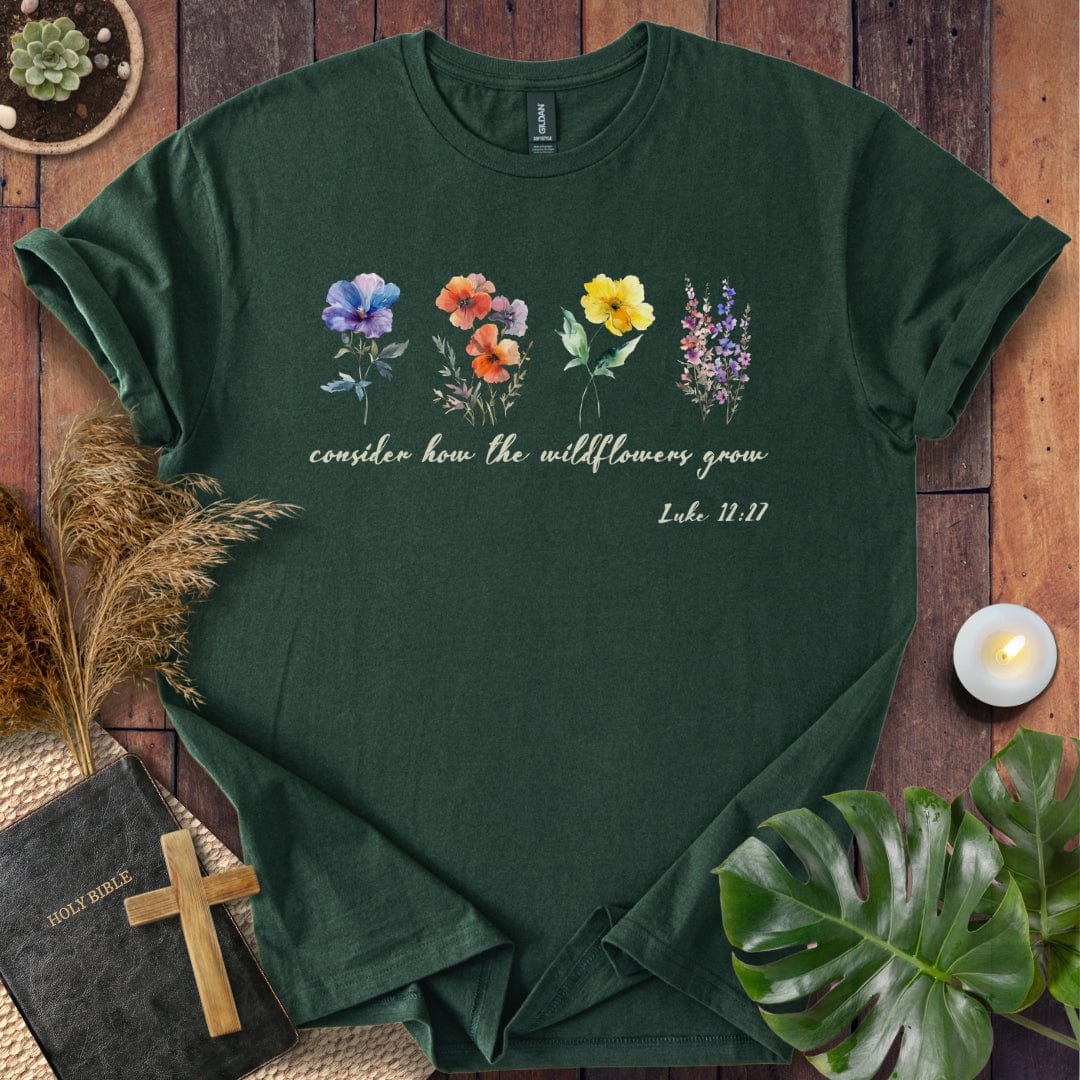 Consider How The Wildflowers Grow T-Shirt